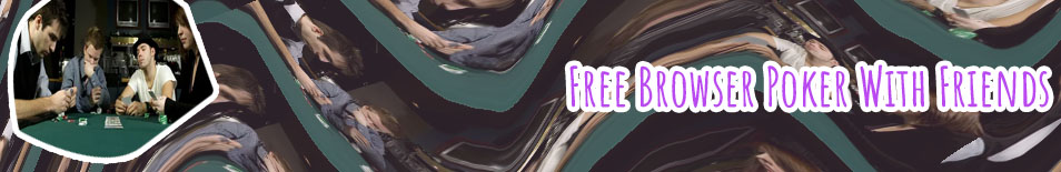 Play poker free with friends online